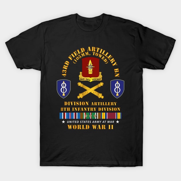 43rd Artillery Bn, Division Artillery,  8th ID w EUROPE SVC T-Shirt by twix123844